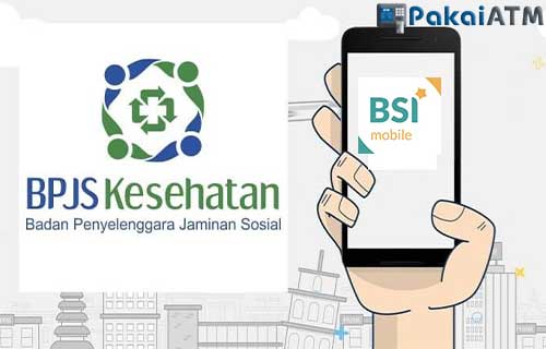 Cara Bayar BPJS Kesehatan di BSI Mobile Biaya Admin Jatuh Tempo