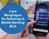 Cara Menghapus No Rekening di Mobile Banking BCA