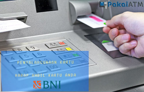 Penyebab Penyalahgunaan Kartu ATM BNI