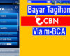 Cara Bayar CBN via Mobile BCA Hanya 3 Menit